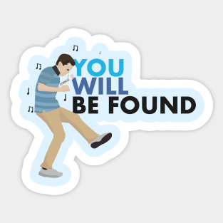 You Will Be Found - Dear Evan Hansen Sticker